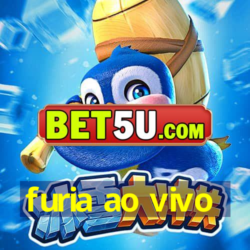 furia ao vivo